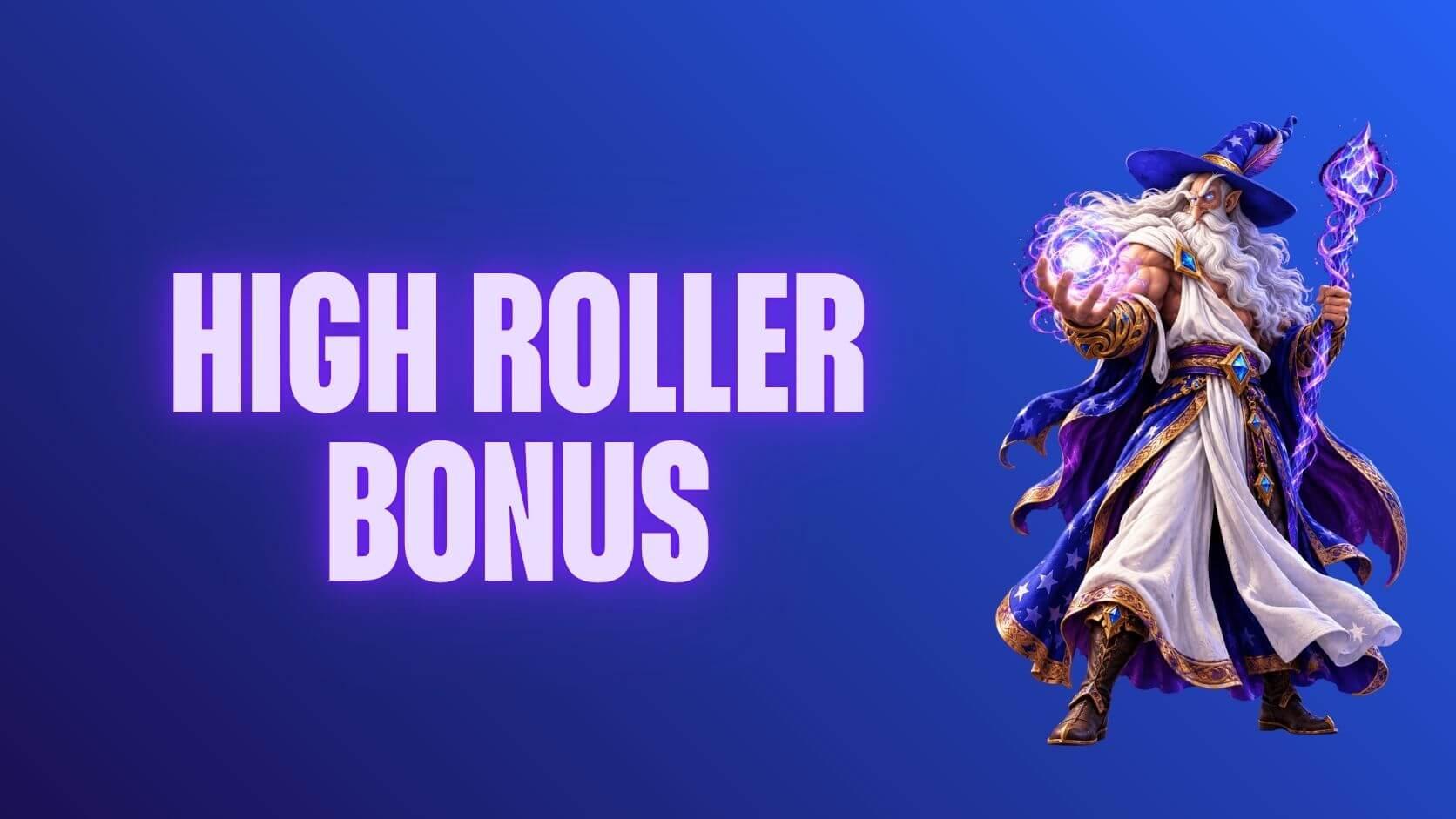 High roller casino bonus explained